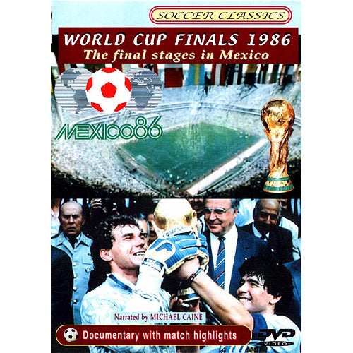 The 1986 World Cup Finals – The Final Stages in Mexico