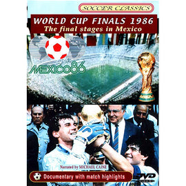 The 1986 World Cup Finals – The Final Stages in Mexico
