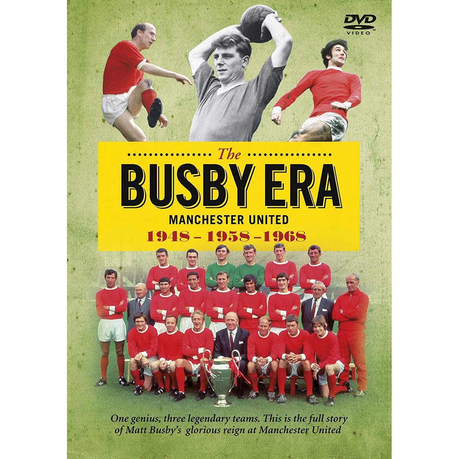 The Busby Era – 1948 - 1958 - 1968 – One Genius, Three Legendary Teams