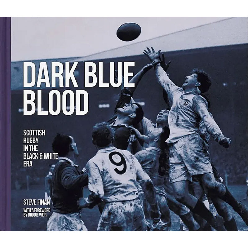 Dark Blue Blood – Scottish Rugby in the Black & White Era
