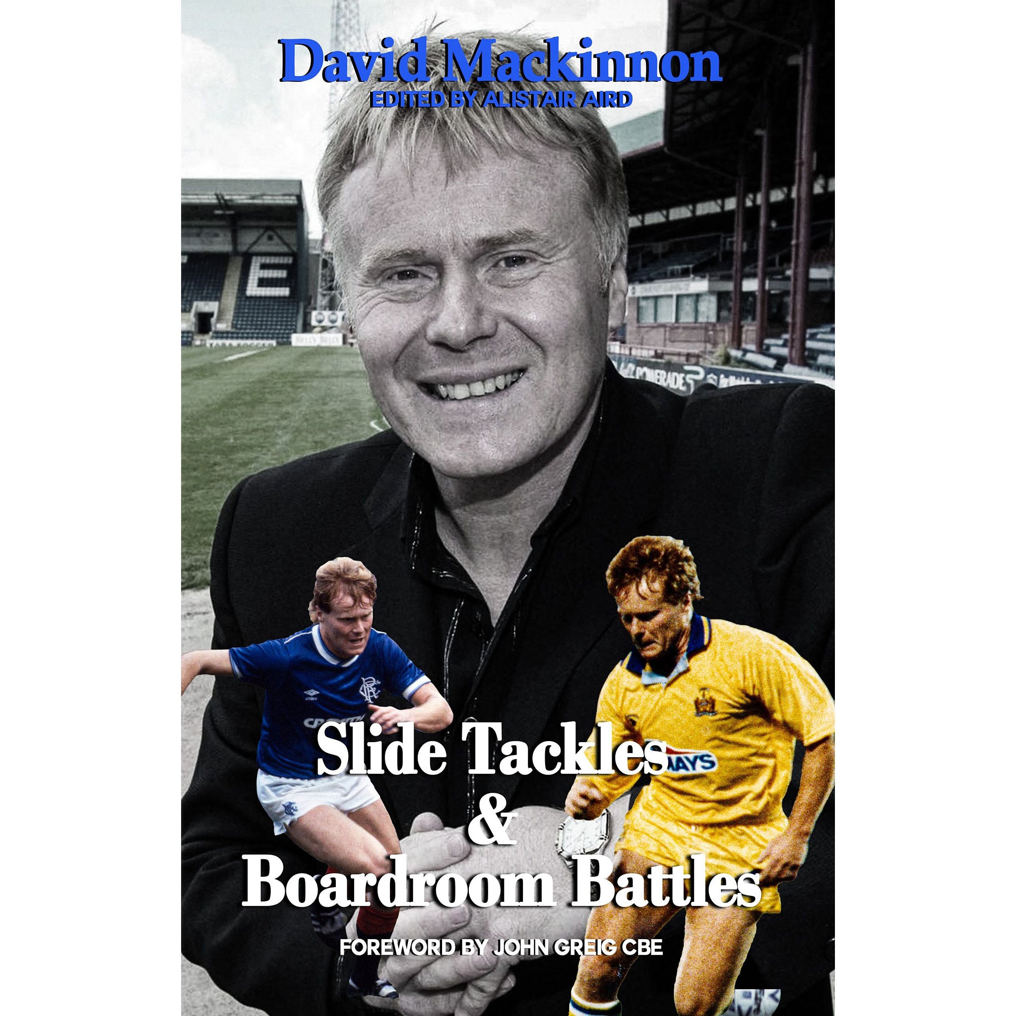 Slide Tackles & Boardroom Battles David Mackinnon SIGNED Soccer