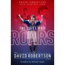 The Quiet Man Roars – The David Robertson Story – SIGNED