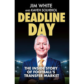 Deadline Day – The Inside Story of Football's Transfer Market