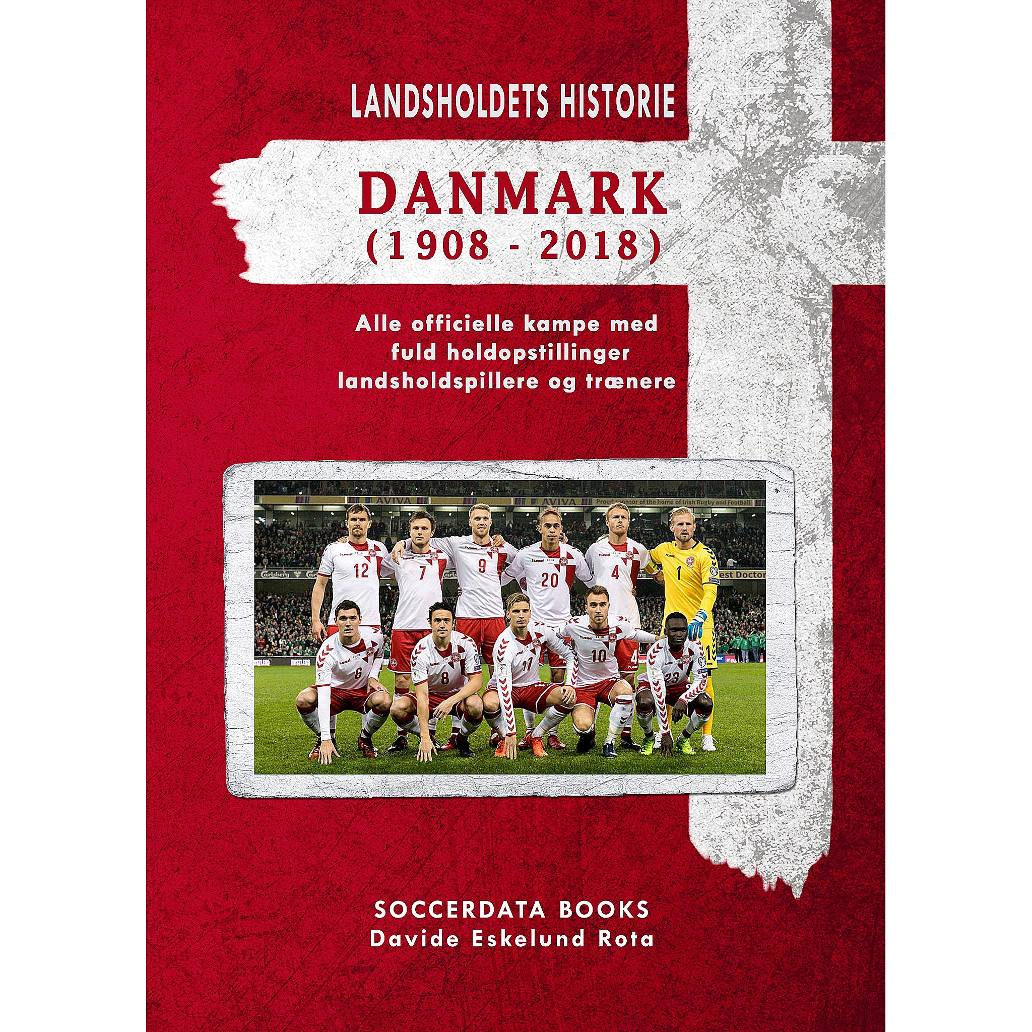 Danmark 1908-2018 Landsholdets Historie (Denmark National Team Statistics)