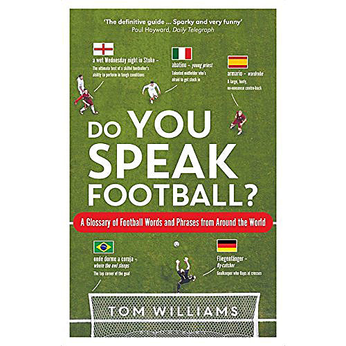 Do You Speak Football? A Glossary of Football Words and Phrases from Around the World