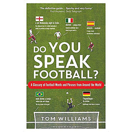 Do You Speak Football? A Glossary of Football Words and Phrases from Around the World