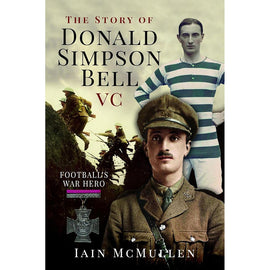 The Story of Donald Simpson Bell VC – Football's War Hero