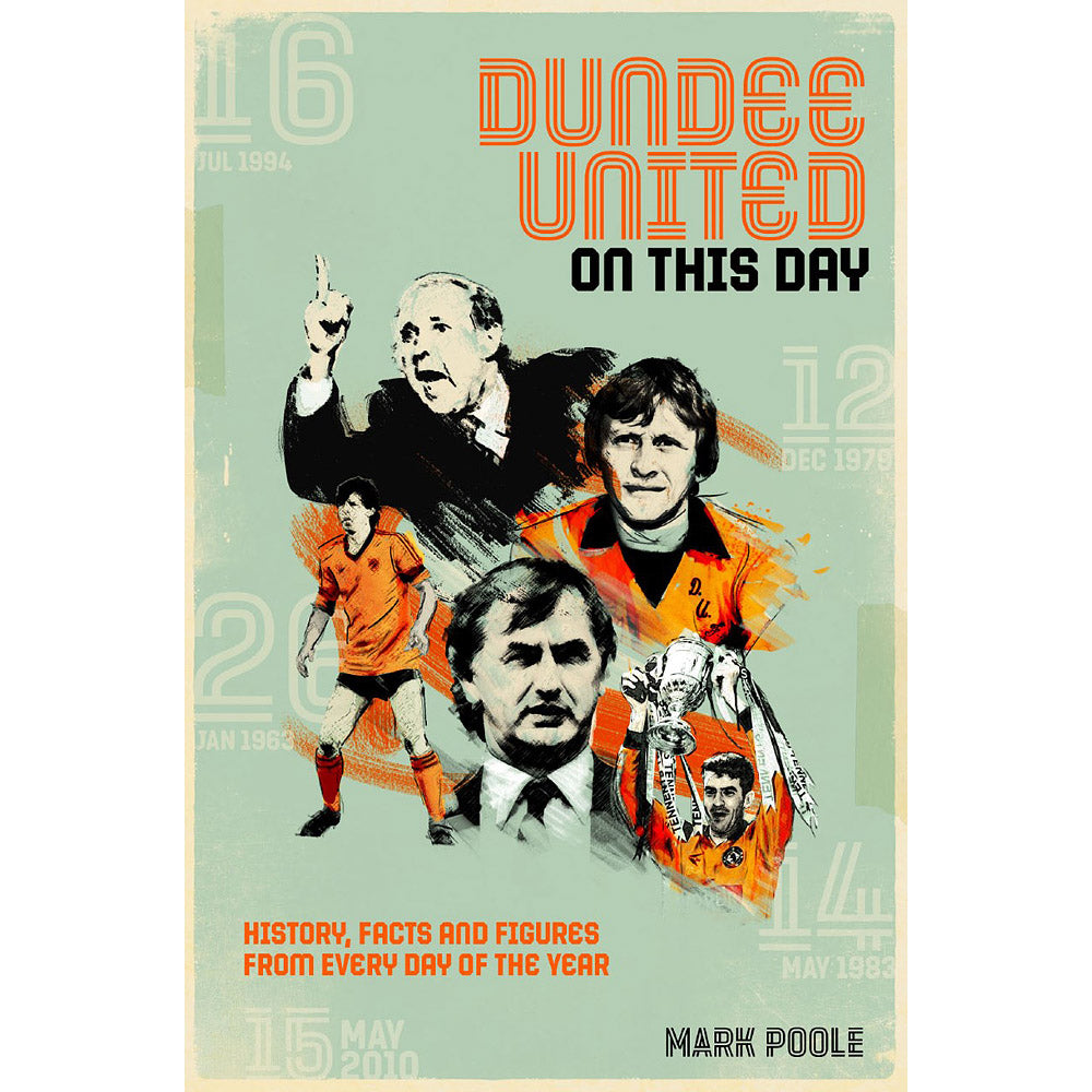 Dundee United On This Day – History, Facts & Figures from Every Day of the Year