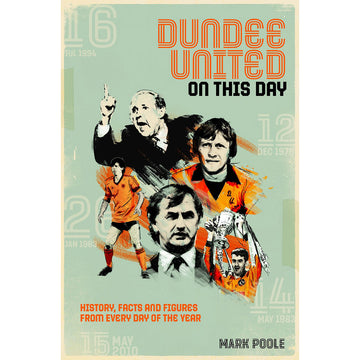 Dundee United On This Day – History, Facts & Figures from Every Day of the Year