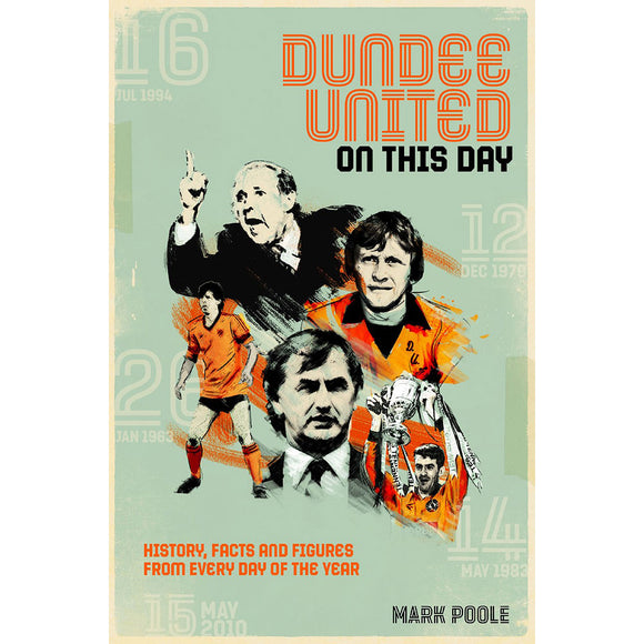 Dundee United On This Day – History, Facts & Figures from Every Day of the Year
