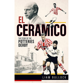 El Ceramico – The Story of the Potteries Derby