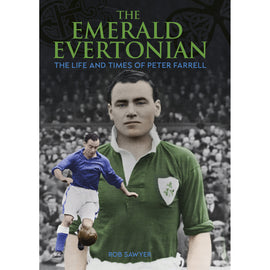 The Emerald Evertonian – The Life and Times of Peter Farrell