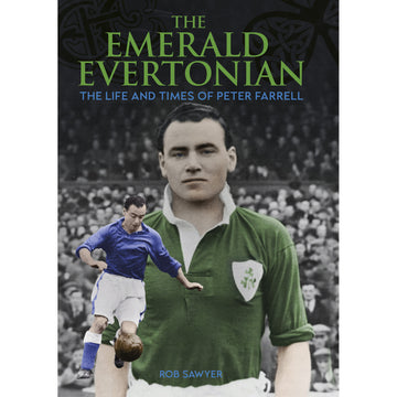 The Emerald Evertonian – The Life and Times of Peter Farrell