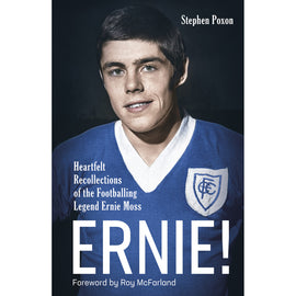 Ernie! Heartfelt Recollections of the Footballing Legend Ernie Moss