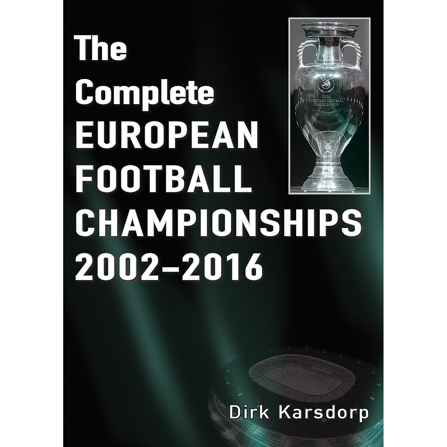 The Complete European Football Championships 2002-2016