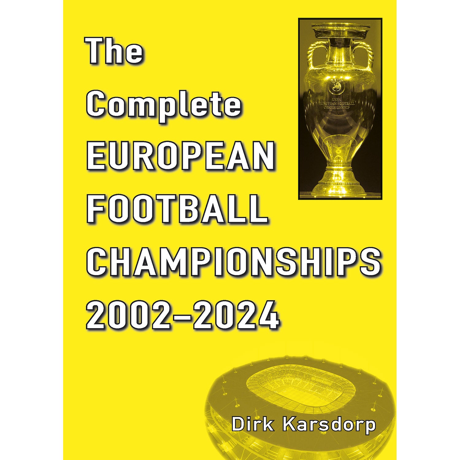 The Complete European Football Championships 2002-2024