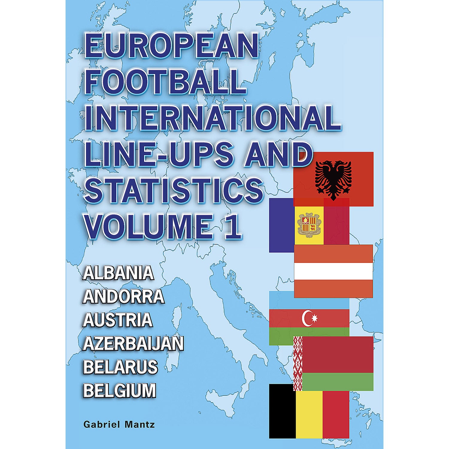 European Football International Line-ups and Statistics – Volume 1