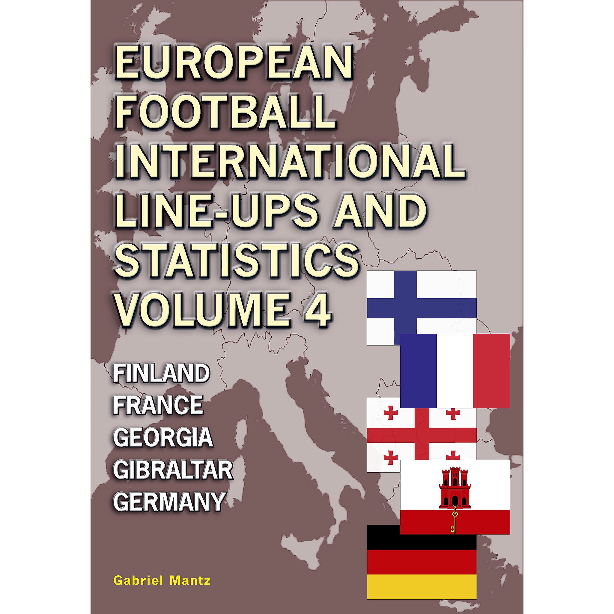 European Football International Line-ups and Statistics – Volume 4