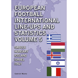 European Football International Line-ups and Statistics – Volume 5