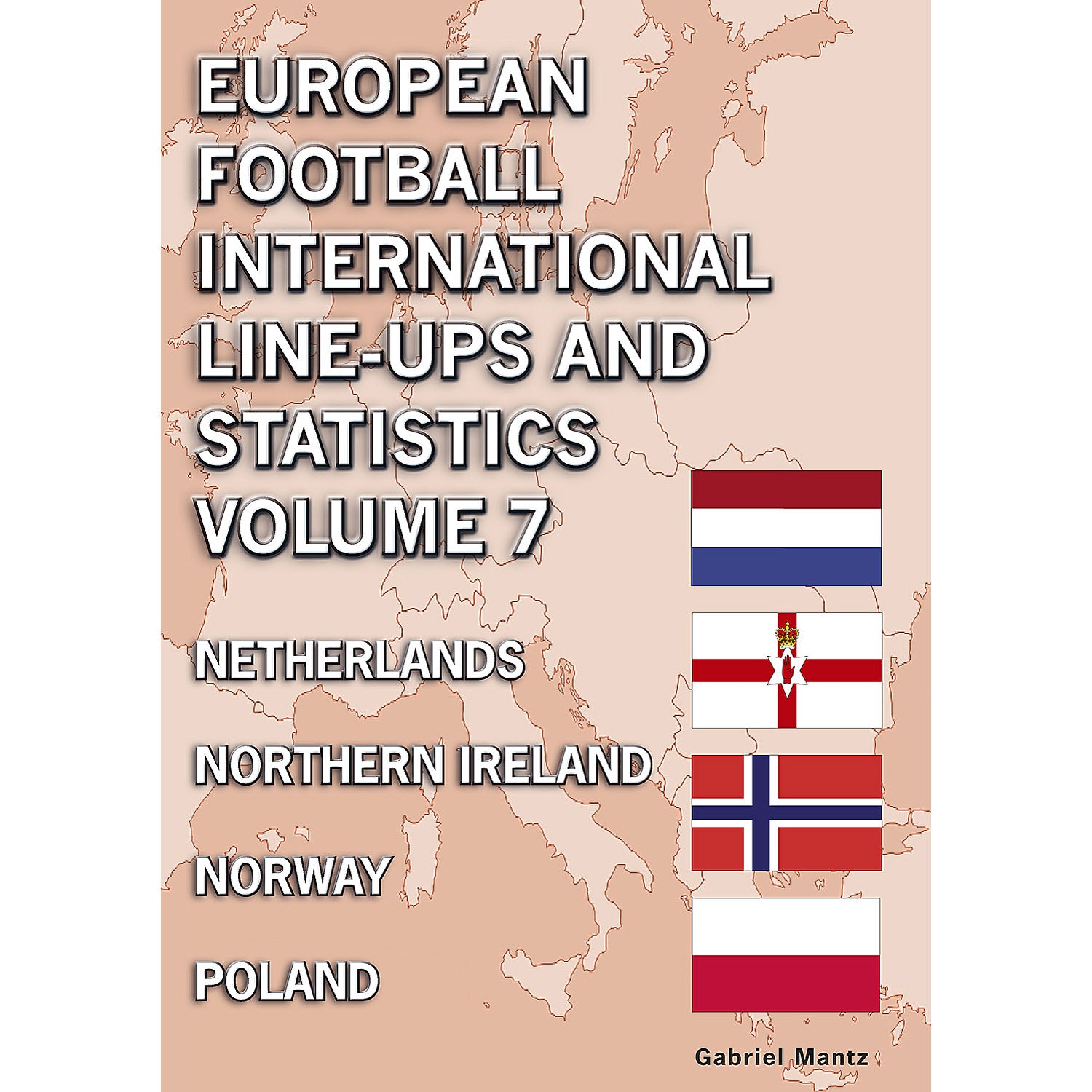 European Football International Line-ups and Statistics – Volume 7