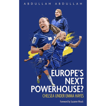 Europe's Next Powerhouse? The Evolution of Chelsea under Emma Hayes