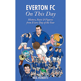 Everton FC – On This Day – History, Facts & Figures from Every Day of the Year