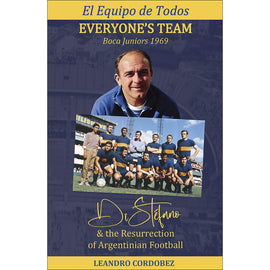 Everyone's Team – Boca Juniors 1969 – Di Stefano and the Resurrection of Argentinian Football
