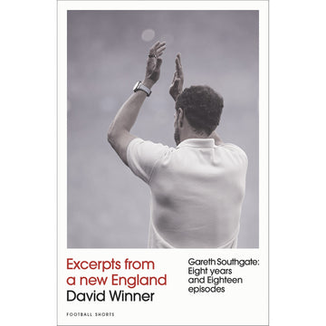 Excerpts from a new England – Gareth Southgate: Eight years and Eighteen episodes – SIGNED