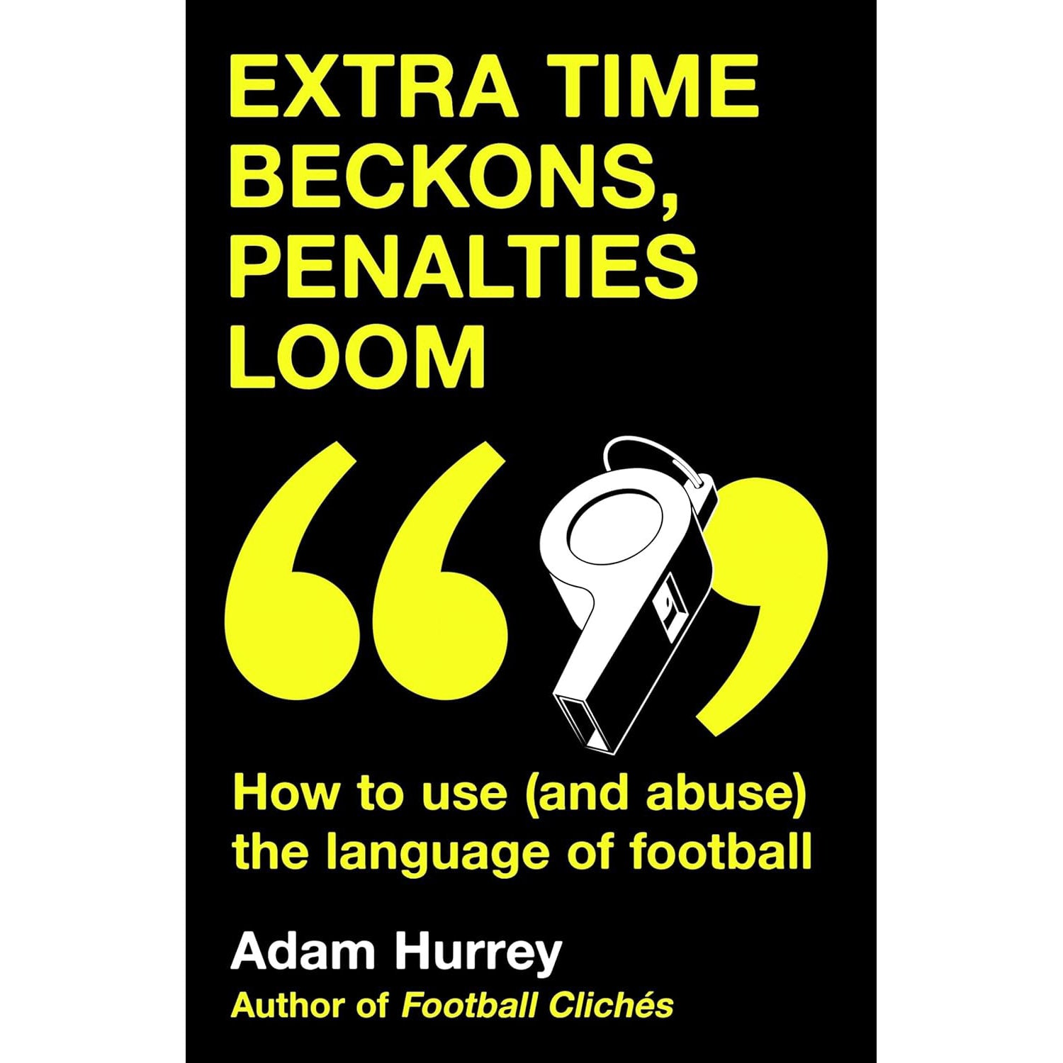 Extra Time Beckons, Penalties Loom – How to use (and abuse) the language of football