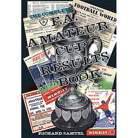 The Complete F.A. Amateur Cup Results Book