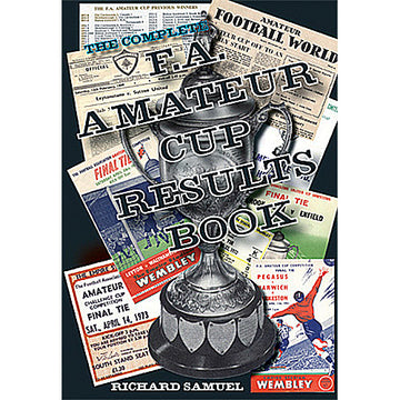 The Complete F.A. Amateur Cup Results Book