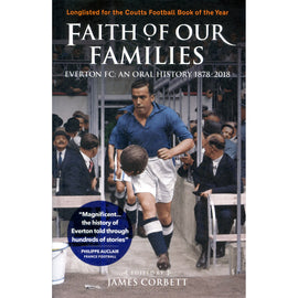 Faith Of Our Families – Everton FC: An Oral History 1878-2018