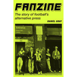 Fanzine – The story of football's alternative press