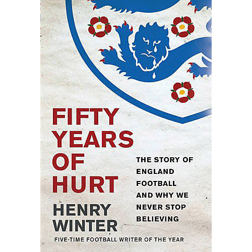 Fifty years of Hurt – The Story of England Football and Why We Never Stop Believing