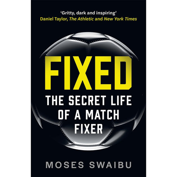 Fixed – My Secret Life as a Match Fixer – Softback