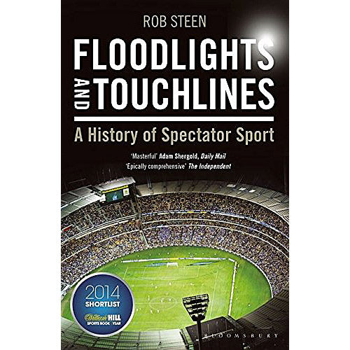 Floodlights and Touchlines – A History of Spectator Sport