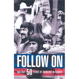Follow On – 50 Years of Rangers in Europe