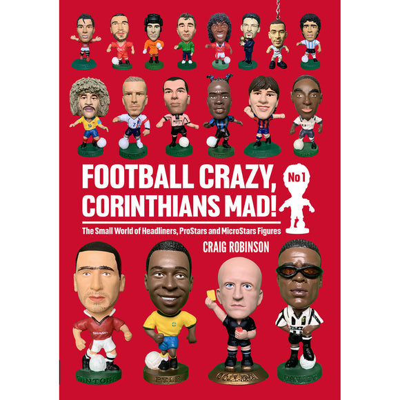 *Football Crazy, Corinthians Mad – The Small World of Headliners, ProStars and MicroStars Figures: No. 1