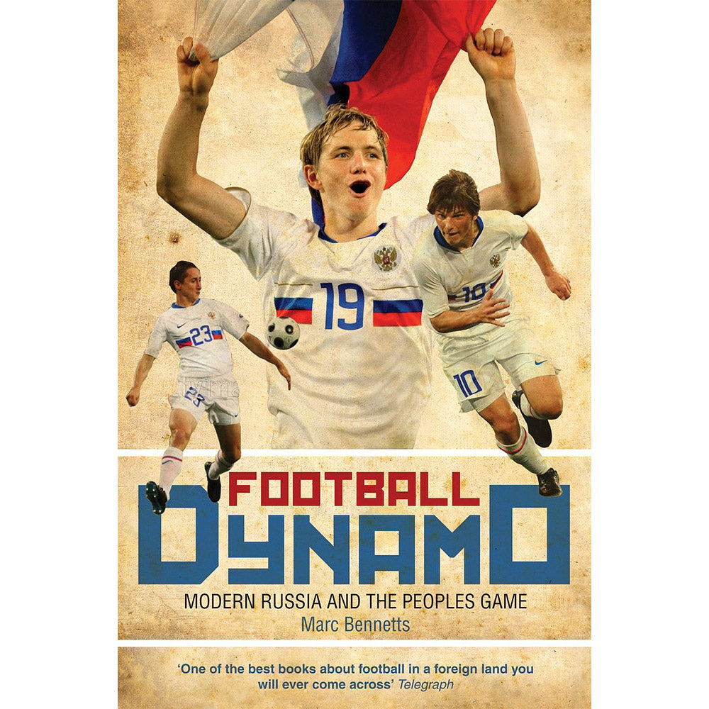 Football Dynamo – Modern Russia and the People's Game