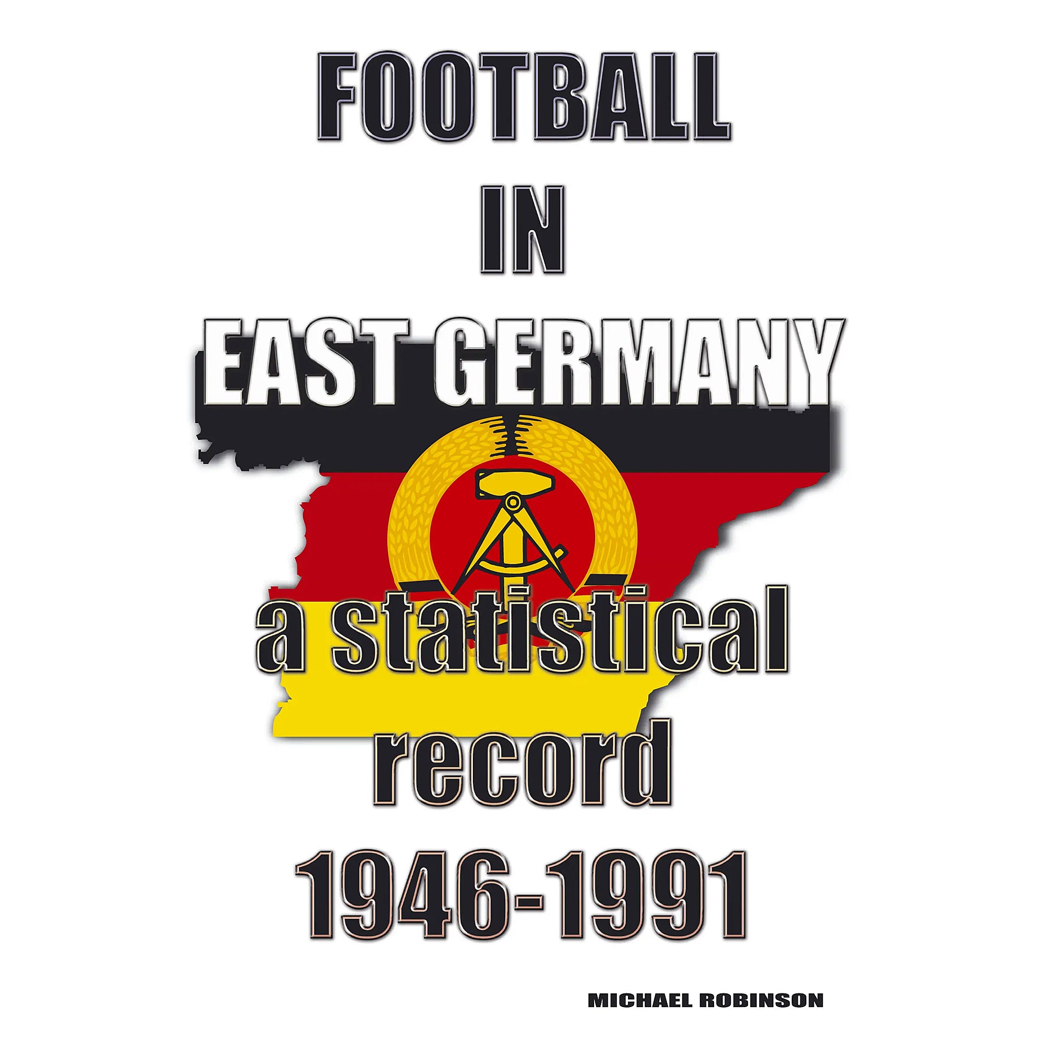 Football in East Germany – a statistical record 1946-1991