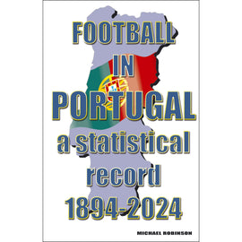 *Football in Portugal – a statistical record 1894-2024