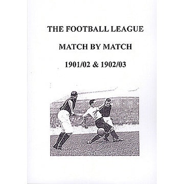 The Football League Match By Match 1901/02 & 1902/03