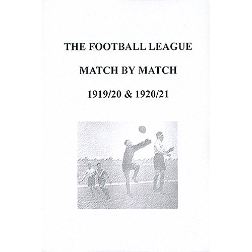 The Football League Match By Match 1919/20 & 1920/21