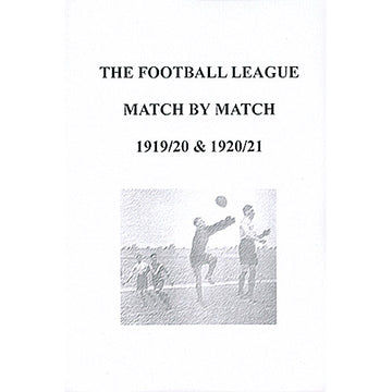 The Football League Match By Match 1919/20 & 1920/21