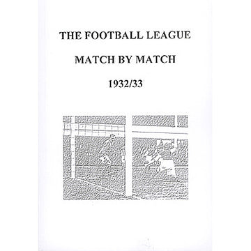 The Football League Match By Match 1932/33