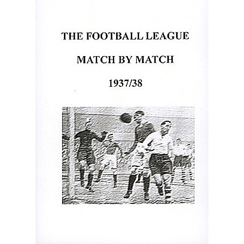 The Football League Match By Match 1937/38