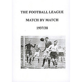 The Football League Match By Match 1937/38
