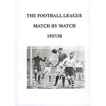 The Football League Match By Match 1937/38