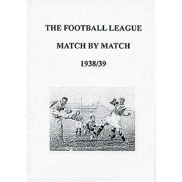 The Football League Match By Match 1938/39