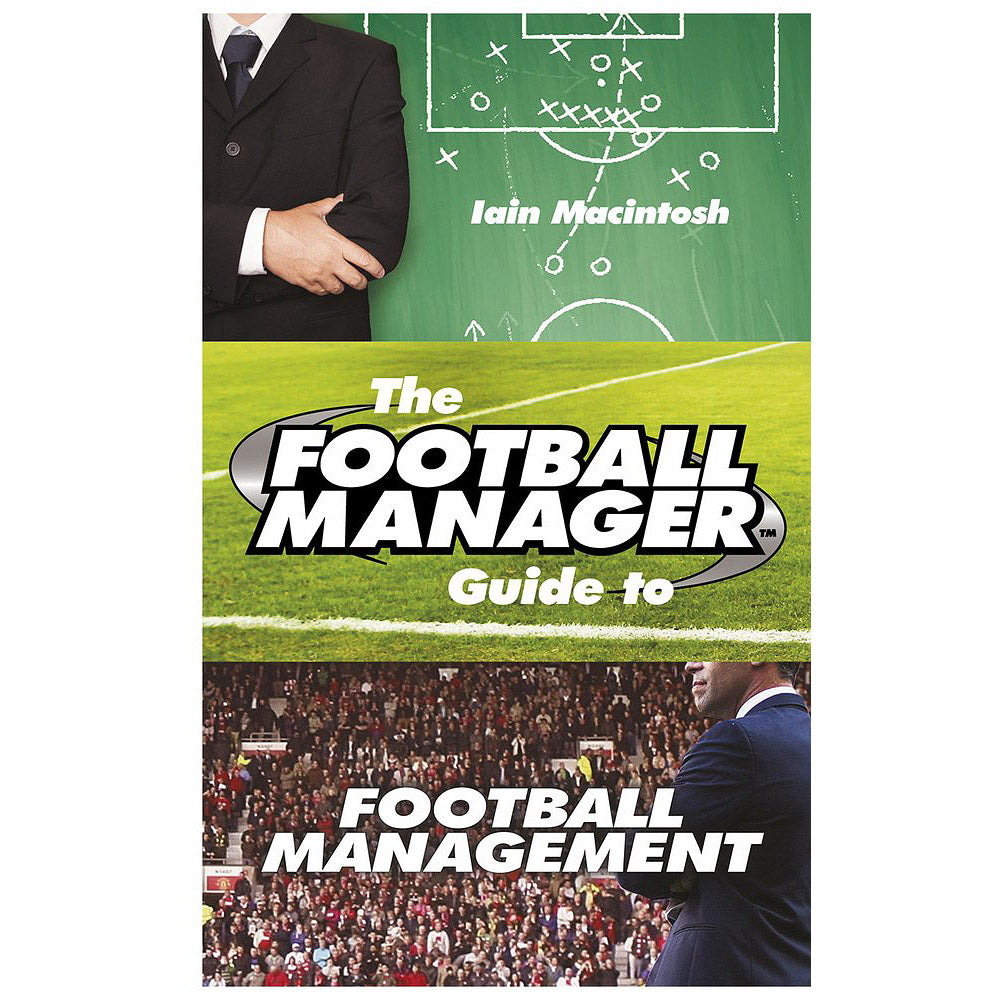 The Football Manager Guide to Football Management Soccer Books Limited
